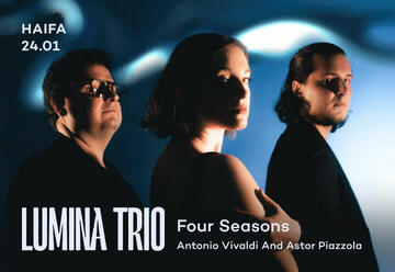Lumina Trio — Времена года Вивальди и Пьяццола в Израиле